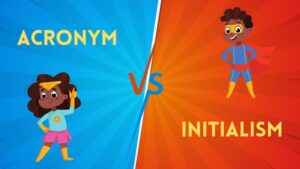 Acronym Vs Initialism All You Want to Know